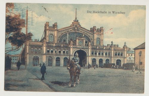 Militärische Postkarte Feldpost " Die Markthalle in Warschau " Polen 1918