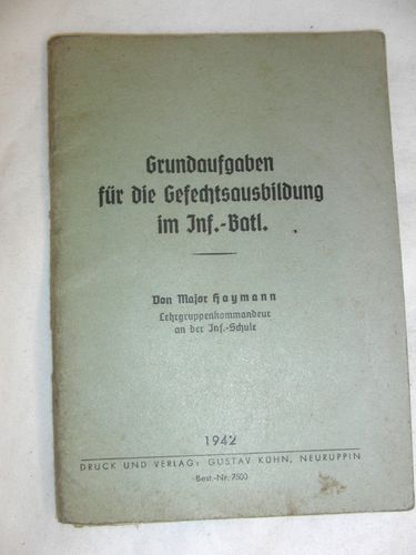 Grundaufgaben für die Gefechtsausbildung im Infanterie Batl. Taschenbuch von 1942