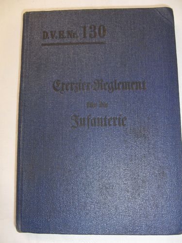 SONDERANGEBOT H.Dv. D.V.E.Nr. 130 Exerzier Regelement für die Infanterie Dienstvorschrift von 1906