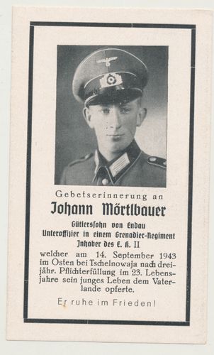 Sterbebild Unteroffizier Johann Mörtlbauer Inhaber EK2 gefallen Russland Tschelnowaja 1943