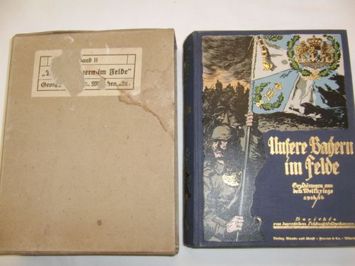 Unsere Bayern im Felde 1914/16 Berichte von bayerischen Feldzugsteilnehmern WK1 im Schuber BAND 2