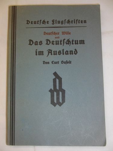 Deutscher Wille und Das Deutschtum im Ausland - Deutsche Flugschriften um 1935