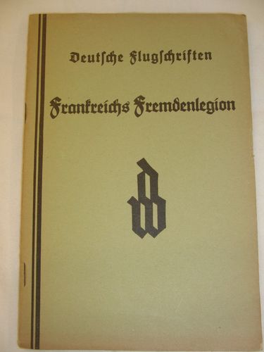 Frankreichs Fremdenlegion - Deutsche Flugschriften um 1935