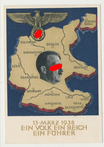 Postkarte Adolf Hitler 13. März 1938 Einmarsch Österreich Ein Volk Ein Reich ... Poststempel Berlin