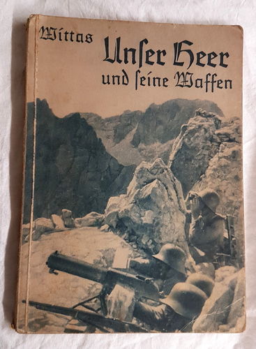Unser Heer und seine WAFFEN österreichische Heereskunde Österreich Wien 1936