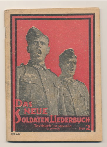 Wehrmacht Liederbuch " Das neue Soldaten Liederbuch " Heft 2