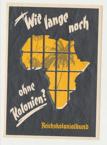 Aufkleber Reichskolonialbund im Postkarten Format " Wie lange noch ohne Kolonien ? "