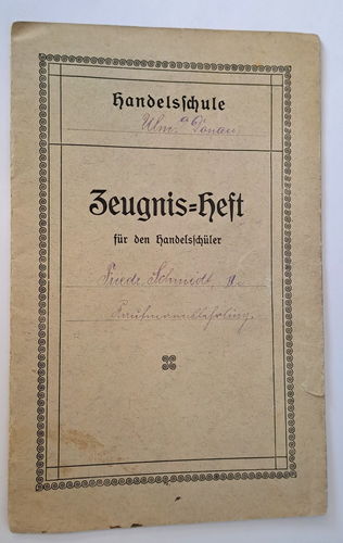 Handelsschule Zeugnis Heft Kaufmanns Lehrling Schmidt Bereich Ulm Donau 1920