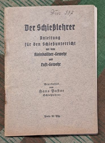 Der Schiesslehrer Anleitung für den Schiess - Unterricht Kleinkaliber & Luftgewehr 1935